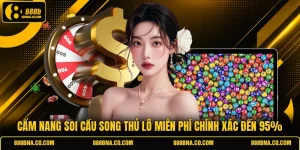 Cẩm Nang Soi Cầu Song Thủ Lô Miễn Phí Chính Xác Đến 95%