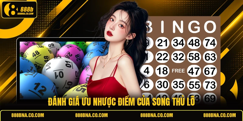 Nắm rõ ưu nhược điểm của song thủ lô trước khi xuống tiền
