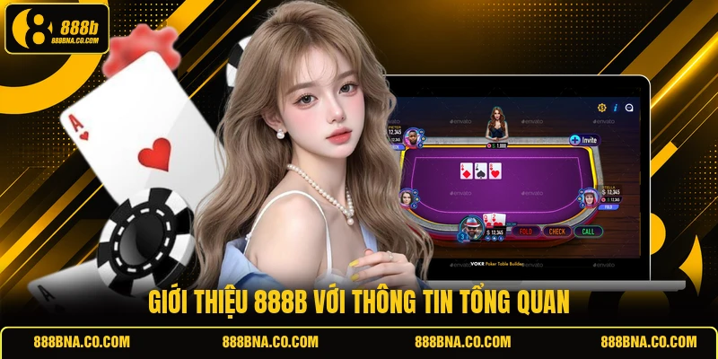 Giới thiệu 888B với thông tin tổng quan