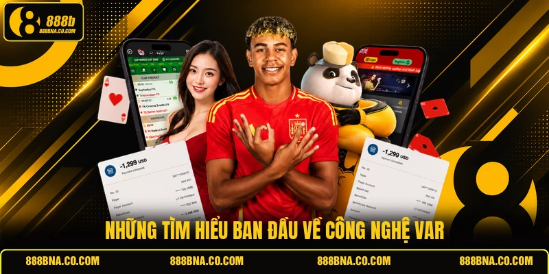 Những tìm hiểu ban đầu về công nghệ VAR
