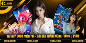 Tải App 888B Miễn Phí - Cài Đặt Thành Công Trong 3 Phút