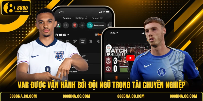 VAR được vận hành bởi đội ngũ trọng tài chuyên nghiệp